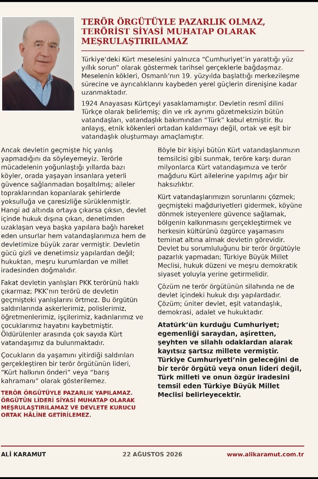 TERÖR ÖRGÜTÜYLE PAZARLIK OLMAZ,  TERÖRİST SİYASİ MUHATAP OLARAK MEŞRULAŞTIRILAMAZ