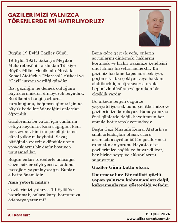 GAZİLERİMİZİ YALNIZCA TÖRENLERDE Mİ HATIRLIYORUZ